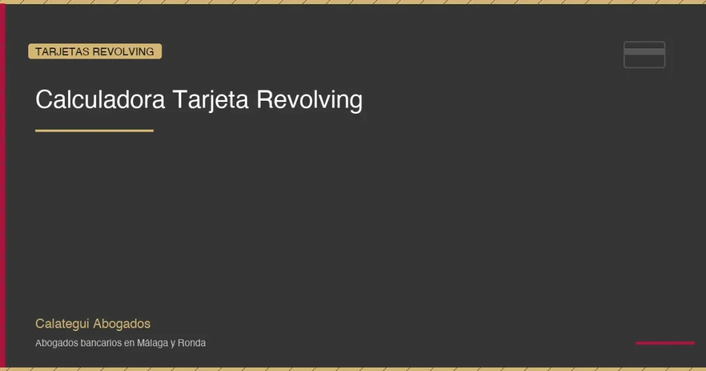 Calculadora Tarjeta Revolving: Calcula Cuanto Te Deben Devolver