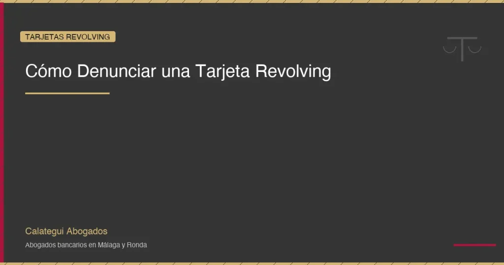 Como Denunciar una Tarjeta Revolving