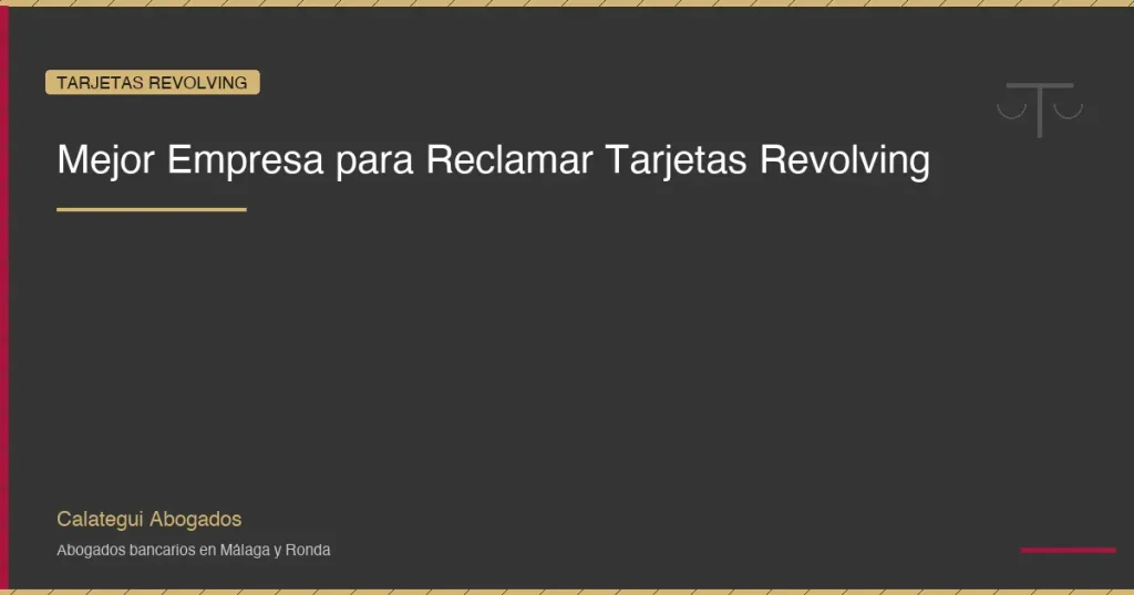 Mejor Empresa para Reclamar Tarjetas Revolving