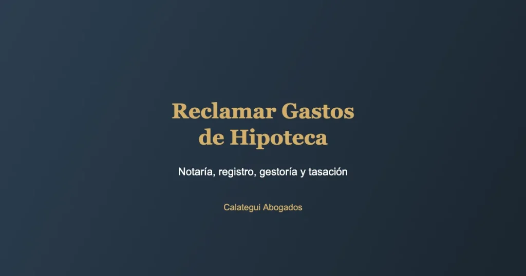 Reclamar gastos hipoteca - Calategui Abogados