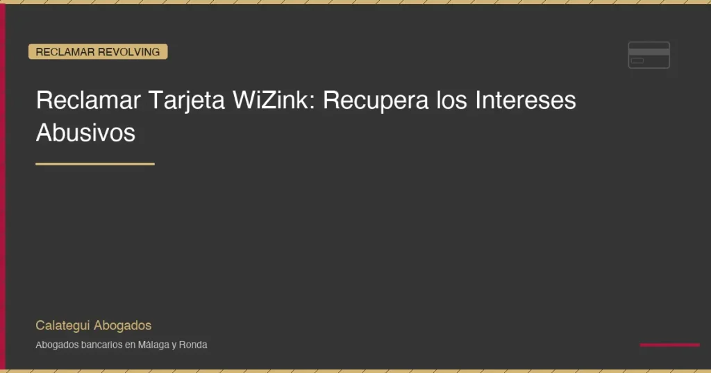 Reclamar tarjeta WiZink: como recuperar los intereses abusivos