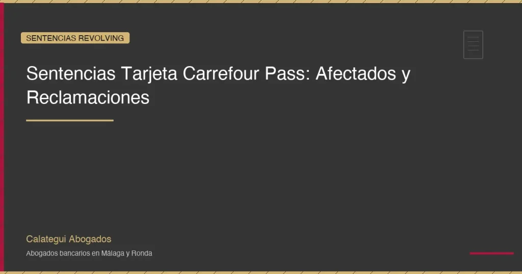 Sentencias tarjeta Carrefour Pass: afectados y reclamaciones