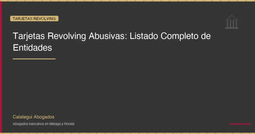 Tarjetas Revolving Abusivas: Listado Completo de Entidades en Espana